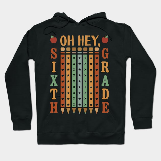 Oh Hey Sixth Grade Back to School Hoodie by Tesszero